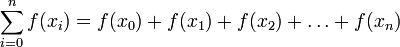 \sum_{i=0}^n f(x_i) = f(x_0) + f(x_1) + f(x_2) + \dots + f(x_n)