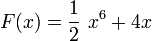 F(x) = \frac{1}{2} \ x^6 + 4x