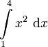 \int\limits_1^4 x^2 \ \mathrm{d}x