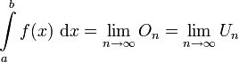 \int\limits_a^b f(x) \ \mathrm{d}x = \lim_{n \to \infty} O_n = \lim_{n \to \infty} U_n