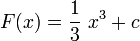 F(x)=\frac{1}{3} \ x^3+c