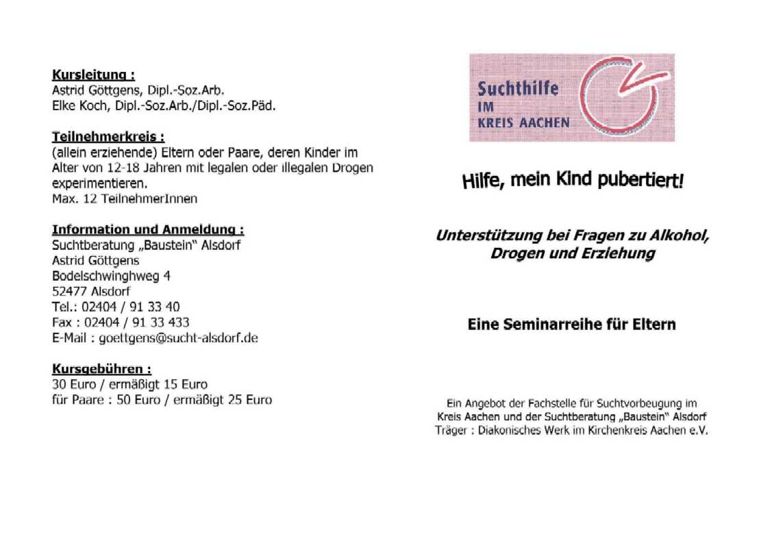 Unter Tel.: 02404-913340  erfahren Eltern Hilfestellung und Infos zu Suchtberatung.